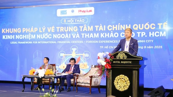 Hội thảo “Khung pháp lý về Trung tâm Tài chính Quốc tế: Kinh nghiệm nước ngoài và tham khảo cho TP HCM”